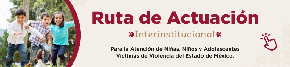 Ruta de Actuación Interinstitucional para la Atención de Niñas, Niños y Adolescentes Víctimas de Violencia